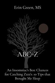Abc-z: an insomniac's best chances for catching zzzz's cover image