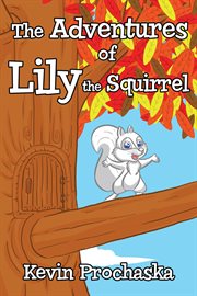 The adventures of lily the squirrel cover image