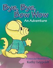 Bye, bye, Bow Wow : an adventure cover image