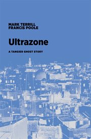 Ultrazone : a Tangier ghost story cover image
