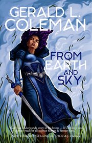From earth and sky : A Collection of Science Fiction and Fantasy Stories cover image