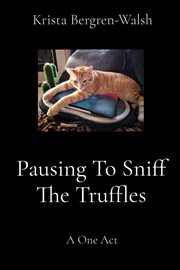 Pausing to sniff the truffles cover image