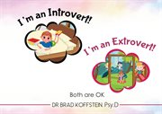I'm an introvert! i'm an extrovert! and both are ok cover image