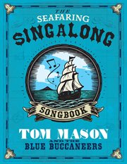 The Seafaring Singalong Songbook Tom Mason and the Blue Buccaneers cover image
