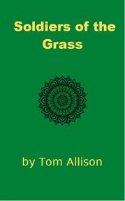 Soldiers of the grass cover image
