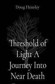 Threshold of Light a Journey Into Near Death Experience cover image