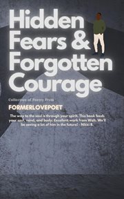 Hidden fears & forgotten courage cover image