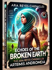 Echoes of the Broken Earth : The Aria Reyes Chronicles cover image