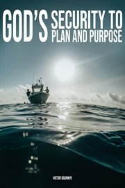 God's plans & purpose to god's security cover image
