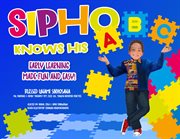 Sipho knows his abc : Early Learning Made Fun and Easy! cover image