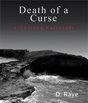 Death of a Curse : A Twisted Fairytale cover image