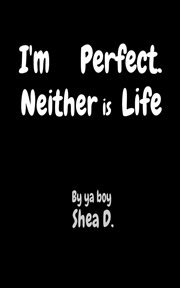 I'm perfect. neither is life cover image
