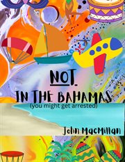 Not in the bahamas (you might get arrested) cover image
