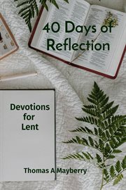 40 days of reflection : Devotions for Lent cover image