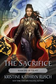 The sacrifice : the first book of the fey cover image