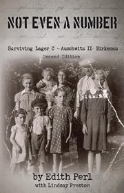 Not even a number : surving Lager C--Auschwitz II-Birkenau cover image