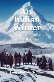 An indian winter or with the indians in the rockies cover image