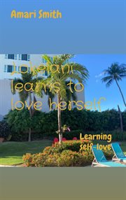 Lokelani learns to love herself : Learning self-love cover image