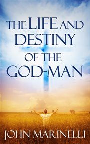 The life and destiny of the god-man : Man cover image