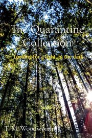 The quarantine collection : Looking for a light, in the dark cover image