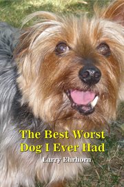 The Best Worst Dog I Ever Had cover image