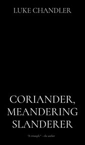 Coriander, Meandering Slanderer cover image