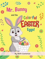 Mr. bunny and the colorful easter eggs with fun worksheets! cover image