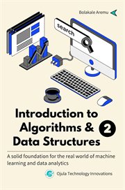 Introduction to Algorithms & Data Structures : A solid foundation for the real world of machine learning and data analytics cover image
