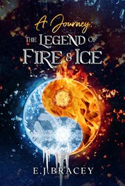 A journey : The Legend of FIRE & ICE cover image