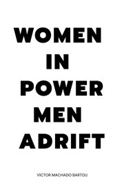Women in power men adrift cover image