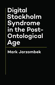 Digital Stockholm Syndrome in the Post-Ontological Age : Ontological Age cover image
