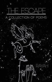 The escape : A Collection of Poems cover image