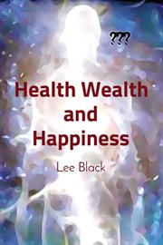 Health wealth and happiness cover image