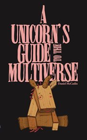 A Unicorn's Guide to the Multiverse cover image