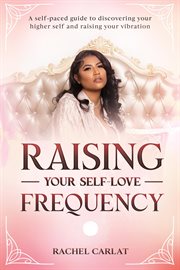 Raising your self-love frequency : Love Frequency cover image