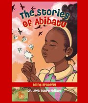 The stories of abibatou : Being Grateful cover image