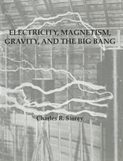 Electricity, magnetism, gravity & the big bang cover image