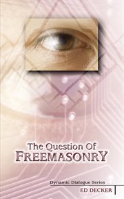 The question of Freemasonry : so mote it be the question of freemasonry cover image