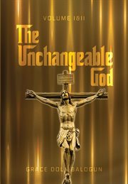 The unchangeable god, volume i & ii cover image