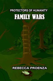 Family Wars : Protectors of Humanity cover image