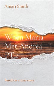 When maria met andrea pt.2 : Based on a true story cover image
