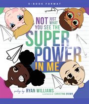 Not just what you see the super power in me cover image