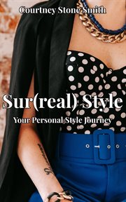Sur(real) Style : Your Personal Style Journey cover image