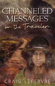 Channeled Messages for the Traveler cover image