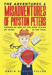 The adventures and misadventures of payston peters cover image