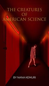 The creatures of american science cover image