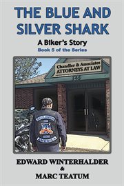 The blue and silver shark : Biker's Story cover image