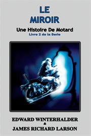 Le Miroir : Une Histoire De Motard cover image
