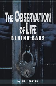 The Observations of Life Behind bars cover image