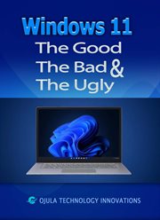 Windows 11 : the good, the bad & the ugly cover image